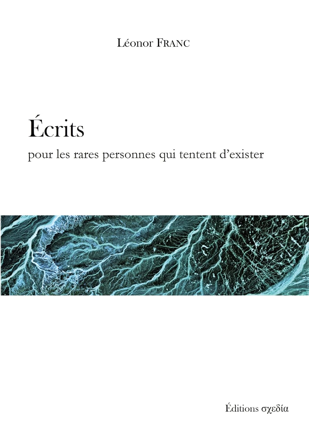Écrits pour les rares personnes qui tentent d'exister
